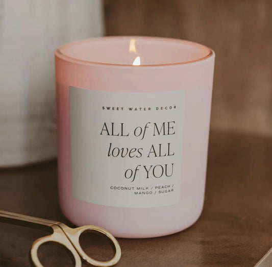 All of Me Loves All of You Soy Candle 15oz